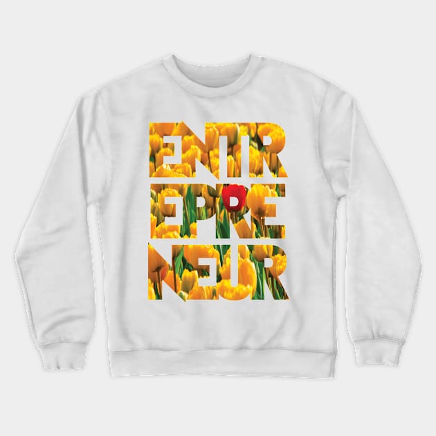 Eternal Entrepreneur : Tulips Crewneck Sweatshirt by FOOTBALL IS EVERYTHING